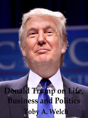 cover image of Donald Trump on Life, Business and Politics